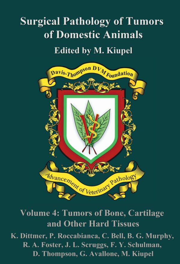 Surgical Pathology of Tumors of Domestic Animals Volume 4: Tumors of Bone, Cartilage, and Other Hard Tissues